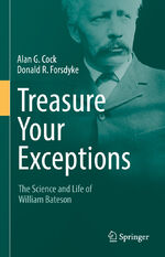 ISBN 9783030920982: Treasure Your Exceptions - The Science and Life of William Bateson