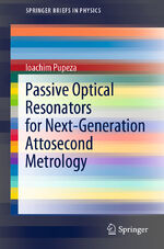 ISBN 9783030929718: Passive Optical Resonators for Next-Generation Attosecond Metrology / Ioachim Pupeza / Taschenbuch / SpringerBriefs in Physics / Paperback / xii / Englisch / 2022 / Springer International Publishing