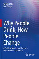 ISBN 9783030939304: Why People Drink; How People Change – A Guide to Alcohol and People’s Motivation for Drinking It