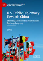 ISBN 9783030956462: U.S. Public Diplomacy Towards China – Exercising Discretion in Educational and Exchange Programs