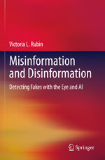 ISBN 9783030956554: Misinformation and Disinformation – Detecting Fakes with the Eye and AI