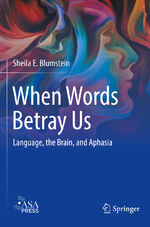 ISBN 9783030958503: When Words Betray Us – Language, the Brain, and Aphasia