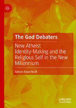 ISBN 9783030967437: The God Debaters – New Atheist Identity-Making and the Religious Self in the New Millennium