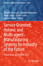 ISBN 9783030991104: Service Oriented, Holonic and Multi-agent Manufacturing Systems for Industry of the Future - Proceedings of SOHOMA 2021