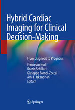 ISBN 9783030993900: Hybrid Cardiac Imaging for Clinical Decision-Making - From Diagnosis to Prognosis