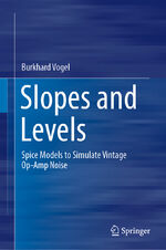 ISBN 9783030994426: Slopes and Levels – Spice Models to Simulate Vintage Op-Amp Noise