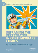 ISBN 9783031038556: Reframing the Perpetrator in Contemporary Comics – On the Importance of the Strange