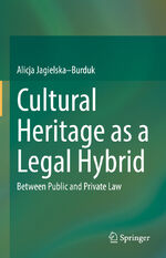 ISBN 9783031049453: Cultural Heritage as a Legal Hybrid - Between Public and Private Law