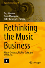 ISBN 9783031095344: Rethinking the Music Business - Music Contexts, Rights, Data, and COVID-19