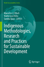 ISBN 9783031123283: Indigenous Methodologies, Research and Practices for Sustainable Development / Marcellus F. Mbah (u. a.) / Taschenbuch / ix / Englisch / 2023 / Springer International Publishing / EAN 9783031123283