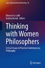 ISBN 9783031126611: Thinking with Women Philosophers - Critical Essays in Practical Contemporary Philosophy