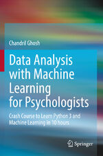 ISBN 9783031146367: Data Analysis with Machine Learning for Psychologists / Crash Course to Learn Python 3 and Machine Learning in 10 hours / Chandril Ghosh / Taschenbuch / xiii / Englisch / 2023 / EAN 9783031146367