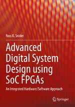 ISBN 9783031154188: Advanced Digital System Design using SoC FPGAs – An Integrated Hardware/Software Approach