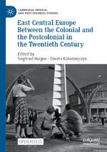 ISBN 9783031174896: East Central Europe Between the Colonial and the Postcolonial in the Twentieth Century