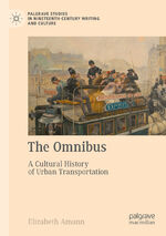 ISBN 9783031187100: The Omnibus | A Cultural History of Urban Transportation | Elizabeth Amann | Taschenbuch | x | Englisch | 2024 | Springer Nature Switzerland | EAN 9783031187100