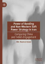 ISBN 9783031198663: Power of Bonding and Non-Western Soft Power Strategy in Iran – Comparing China and India's Engagement