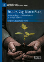 ISBN 9783031202841: Enactive Cognition in Place - Sense-Making as the Development of Ecological Norms