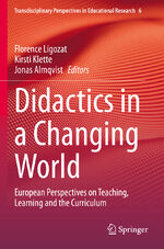 ISBN 9783031208126: Didactics in a Changing World - European Perspectives on Teaching, Learning and the Curriculum