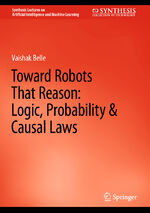 ISBN 9783031210020: Toward Robots That Reason: Logic, Probability & Causal Laws