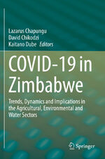 ISBN 9783031214745: COVID-19 in Zimbabwe / Trends, Dynamics and Implications in the Agricultural, Environmental and Water Sectors / Lazarus Chapungu (u. a.) / Taschenbuch / xix / Englisch / 2024 / EAN 9783031214745