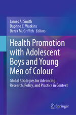 ISBN 9783031221736: Health Promotion with Adolescent Boys and Young Men of Colour | Global Strategies for Advancing Research, Policy, and Practice in Context | James A. Smith (u. a.) | Buch | xvii | Englisch | 2023