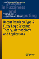 ISBN 9783031263347: Recent Trends on Type-2 Fuzzy Logic Systems: Theory, Methodology and Applications