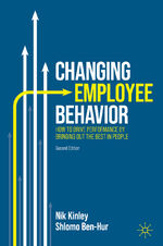 ISBN 9783031293399: Changing Employee Behavior - How to Drive Performance by Bringing out the Best in People