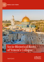 ISBN 9783031295959: Socio-Historical Roots of Yemen's Collapse / Jude Kadri / Taschenbuch / vii / Englisch / 2024 / Springer Nature Switzerland / EAN 9783031295959