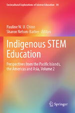 ISBN 9783031305085: Indigenous STEM Education - Perspectives from the Pacific Islands, the Americas and Asia, Volume 2