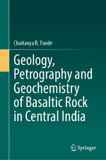 ISBN 9783031305733: Geology, Petrography and Geochemistry of Basaltic Rock in Central India