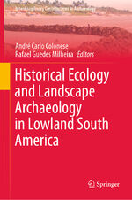 ISBN 9783031322839: Historical Ecology and Landscape Archaeology in Lowland South America