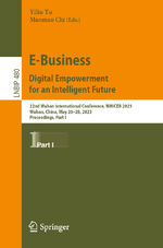 ISBN 9783031322983: E-Business. Digital Empowerment for an Intelligent Future / 22nd Wuhan International Conference, WHICEB 2023, Wuhan, China, May 26¿28, 2023, Proceedings, Part I / Maomao Chi (u. a.) / Taschenbuch