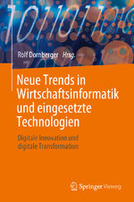 ISBN 9783031325373: Neue Trends in Wirtschaftsinformatik und eingesetzte Technologien - Digitale Innovation und digitale Transformation