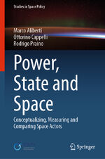 ISBN 9783031328701: Power, State and Space - Conceptualizing, Measuring and Comparing Space Actors