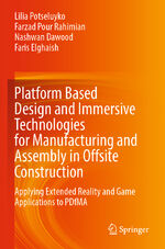 ISBN 9783031329951: Platform Based Design and Immersive Technologies for Manufacturing and Assembly in Offsite Construction - Applying Extended Reality and Game Applications to PDfMA