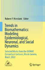 ISBN 9783031330490: Trends in Biomathematics: Modeling Epidemiological, Neuronal, and Social Dynamics - Selected Works from the BIOMAT Consortium Lectures, Rio de Janeiro, Brazil, 2022