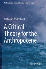 ISBN 9783031377402: A Critical Theory for the Anthropocene