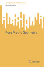 ISBN 9783031391613: Pure Metric Geometry