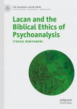 ISBN 9783031399718: Lacan and the Biblical Ethics of Psychoanalysis