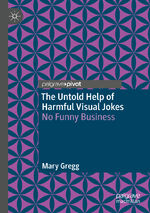 ISBN 9783031399831: The Untold Help of Harmful Visual Jokes – No Funny Business