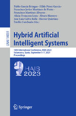 ISBN 9783031407246: Hybrid Artificial Intelligent Systems - 18th International Conference, HAIS 2023, Salamanca, Spain, September 5–7, 2023, Proceedings