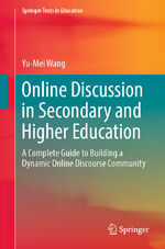 ISBN 9783031410376: Online Discussion in Secondary and Higher Education – A Complete Guide to Building a Dynamic Online Discourse Community