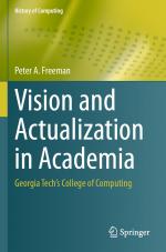 ISBN 9783031439322: Vision and Actualization in Academia / Georgia Tech's College of Computing / Peter A. Freeman / Taschenbuch / xiv / Englisch / 2025 / Springer Nature Switzerland / EAN 9783031439322