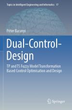 ISBN 9783031445774: Dual-Control-Design – TP and TS Fuzzy Model Transformation Based Control Optimisation and Design