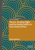 ISBN 9783031466526: The U.S. Christian Right and Pro-Family Politics in 21st Century Africa