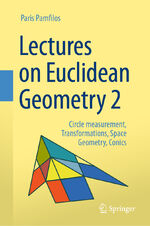 ISBN 9783031489099: Lectures on Euclidean Geometry - Volume 2 - Circle measurement, Transformations, Space Geometry, Conics