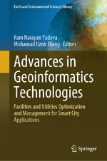 ISBN 9783031508479: Advances in Geoinformatics Technologies – Facilities and Utilities Optimization and Management for Smart City Applications