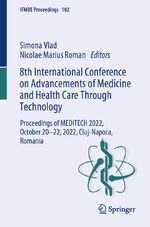 ISBN 9783031511196: 8th International Conference on Advancements of Medicine and Health Care Through Technology – Proceedings of MEDITECH 2022, October 20–22, 2022, Cluj-Napoca, Romania