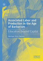 ISBN 9783031511820: Associated Labor and Production in the Age of Barbarism – Education Beyond Capital