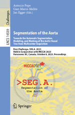 ISBN 9783031532405: Segmentation of the Aorta. Towards the Automatic Segmentation, Modeling, and Meshing of the Aortic Vessel Tree from Multicenter Acquisition – First Challenge, SEG.A. 2023, Held in Conjunction with MICCAI 2023, Vancouver, BC, Canada, October 8, 2023, Proce